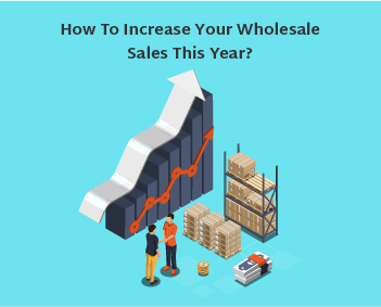Increase Wholesale Sales